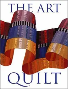 USED-The Art Quilt by Robert Shaw (Hardcover)