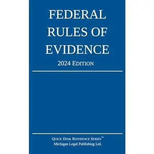 USED-Federal Rules of Evidence; 2024 Edition: With Internal Cross-References by Michigan Legal Publishing Ltd. (Paperback)
