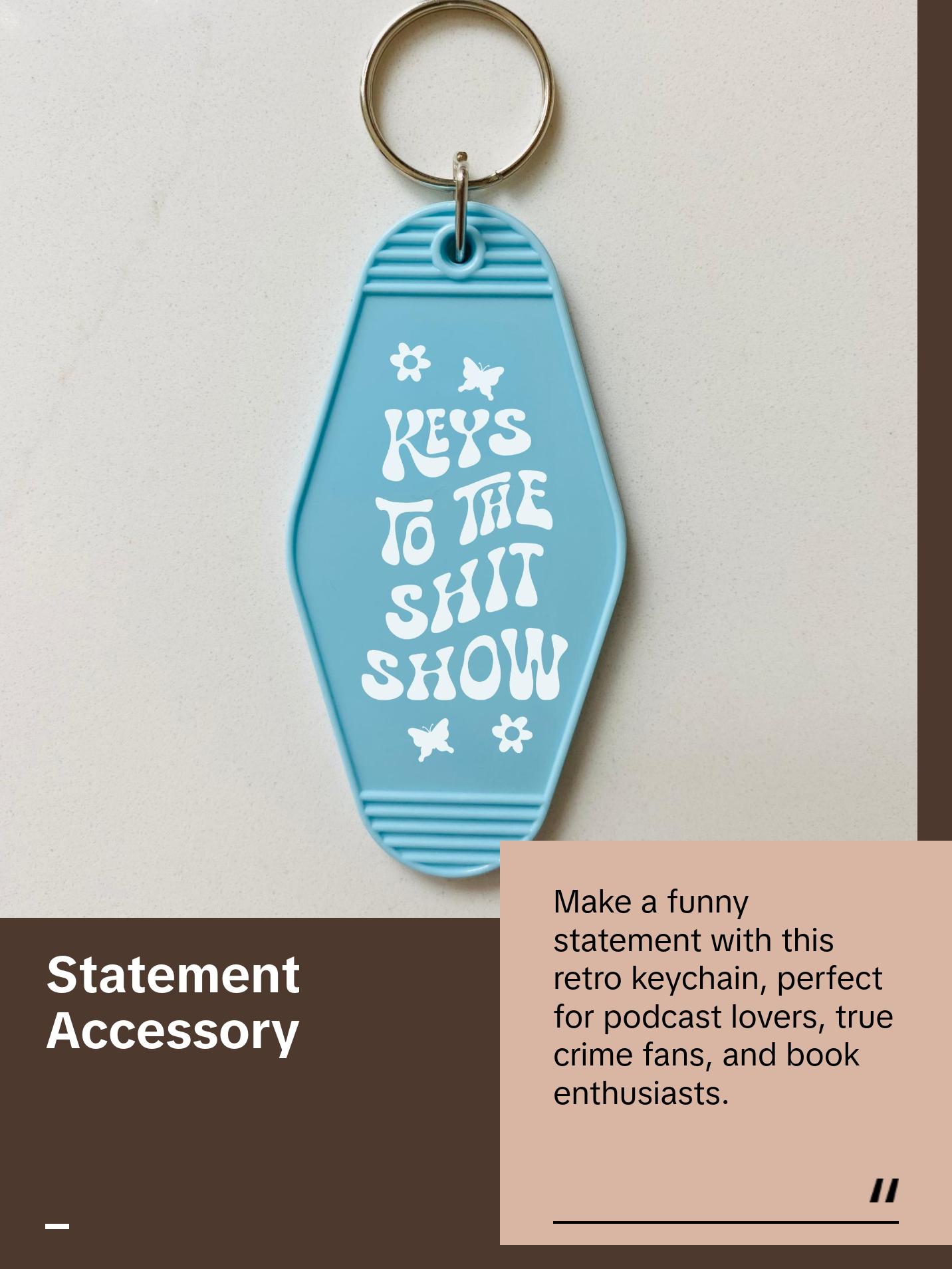 Keys to the Shit Show Motel Keychain, Funny Gift Idea, Trendy Car Accessory, Birthday Gift Idea, Gift Idea for Girlfriend, Podcast Lover, True Crime Lover, Book Lover, Sweet 16 Gift Idea, Retro Gift Idea