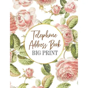 Telephone Address Book Big Print: Address Book For Seniors Large Print | Address Book 8 1/2 X 11 | A-Z Alphabet Index Address Book | Spaces For Name, ... Address Book (Address Book Large Print) Paperback – Large Print, October 1, 2017
