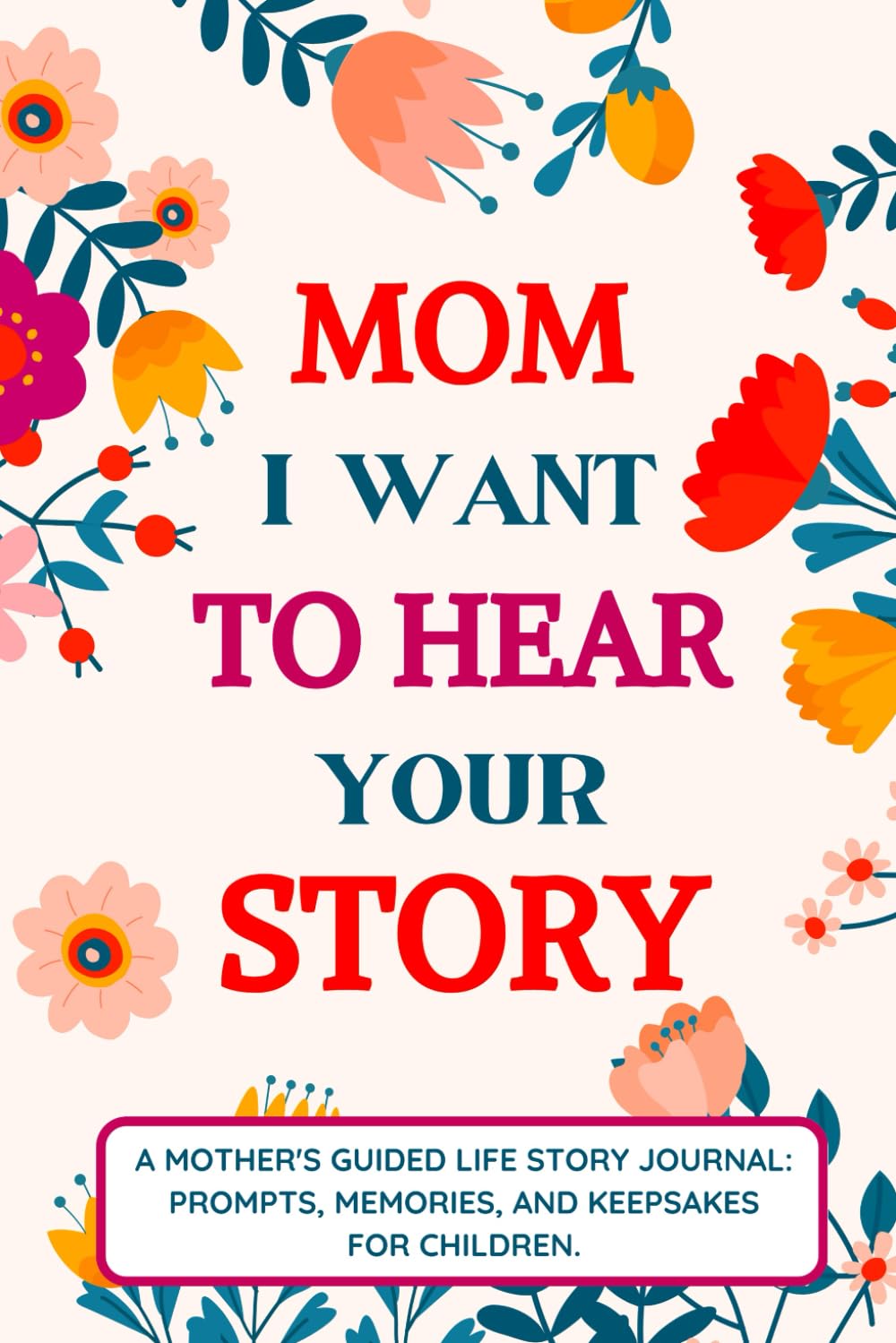 Prompts, Memories, And Keepsakes for Children: A Mother's Guided Life Story Journal