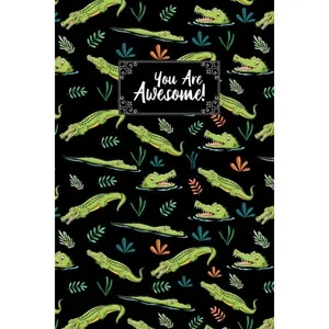 You Are Awesome Alligator Composition Notebook: Alligator Composition Notebook Journal Gifts Alligator Blank Lined Composition Notebook Planner Paperback – August 24, 2022