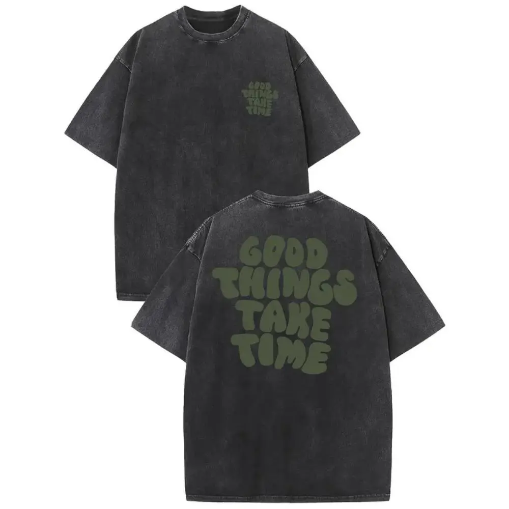Good things are worth waiting for vintage washed high quality cotton printed T-shirt men's T-shirt old summer clothing dropped shoulder sleeves round neck top short sleeve