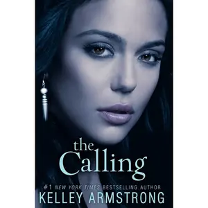 The Calling (Darkness Rising: Volume Number 2) by Kelley Armstrong [Paperback Book]