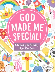 A Coloring & Activity Book for Girls: God Made Me Special!: 30 Pages of Bible Verses and Christian Images for Kids to Color, Paperback