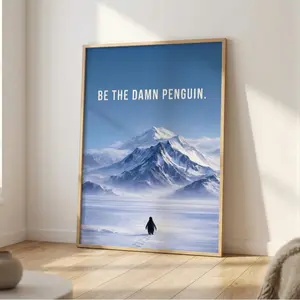 No Framed - Be The Damn Penguin Wall Art - Motivational Quote Art Print - Inspirational Office Decor Poster for Success & Productivity