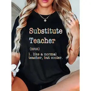 100% Cotton Substitute Teacher Like A Normal Teacher But Cooler T-Shirt