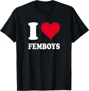 100%25cotton Red Heart I Love Femboys T-Shirt