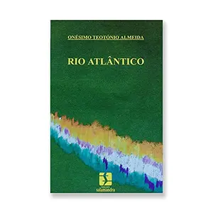USED-Rio Atla^ntico (Colecc¸a~o Garajau) (Portuguese Edition) by One´simo Teoto´nio Almeida (Paperback)