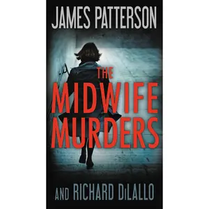 The Midwife Murders by James Patterson, Richard DiLallo [Paperback Book]