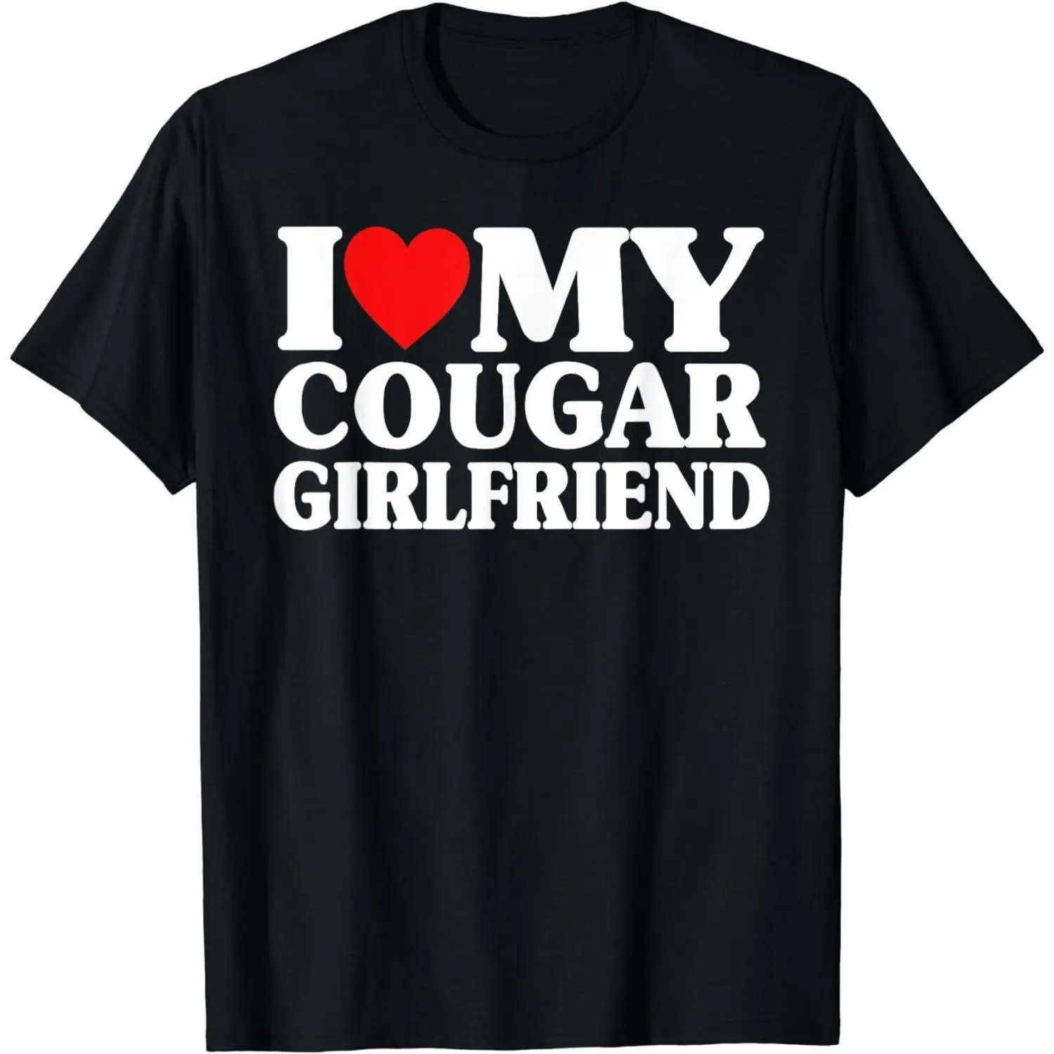 Cotton Short Sleeve TShirt Featuring I Love My Cougar Girlfriend Graphic Casual Streetwear for Men and Women