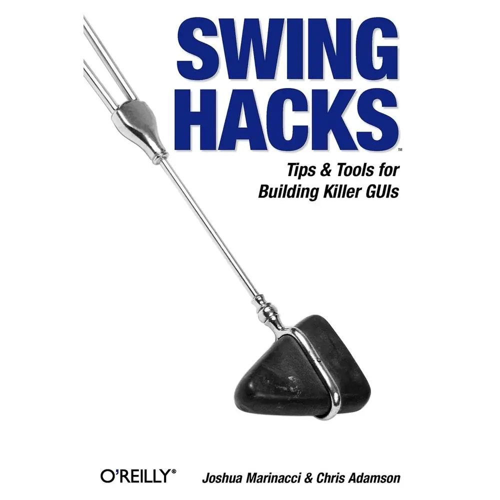 USED-Swing Hacks: Tips and Tools for Killer GUIs by Marinacci, Joshua (Paperback)