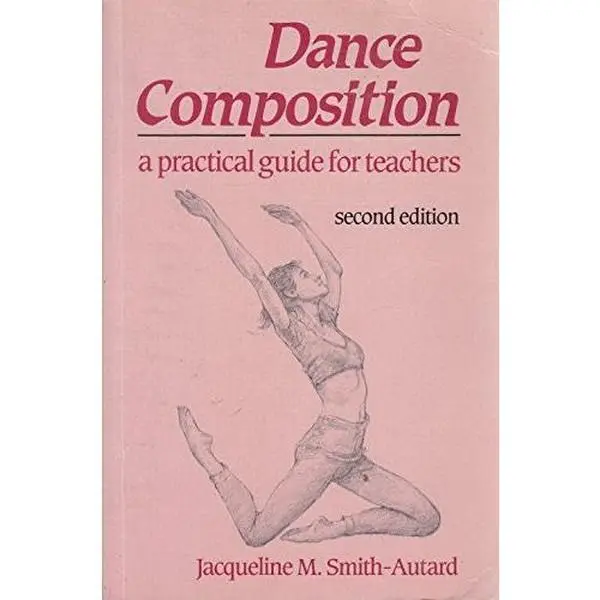 USED-Dance Composition: A Practical Guide for Teachers by Jacqueline M. Smith-Autard (Paperback)