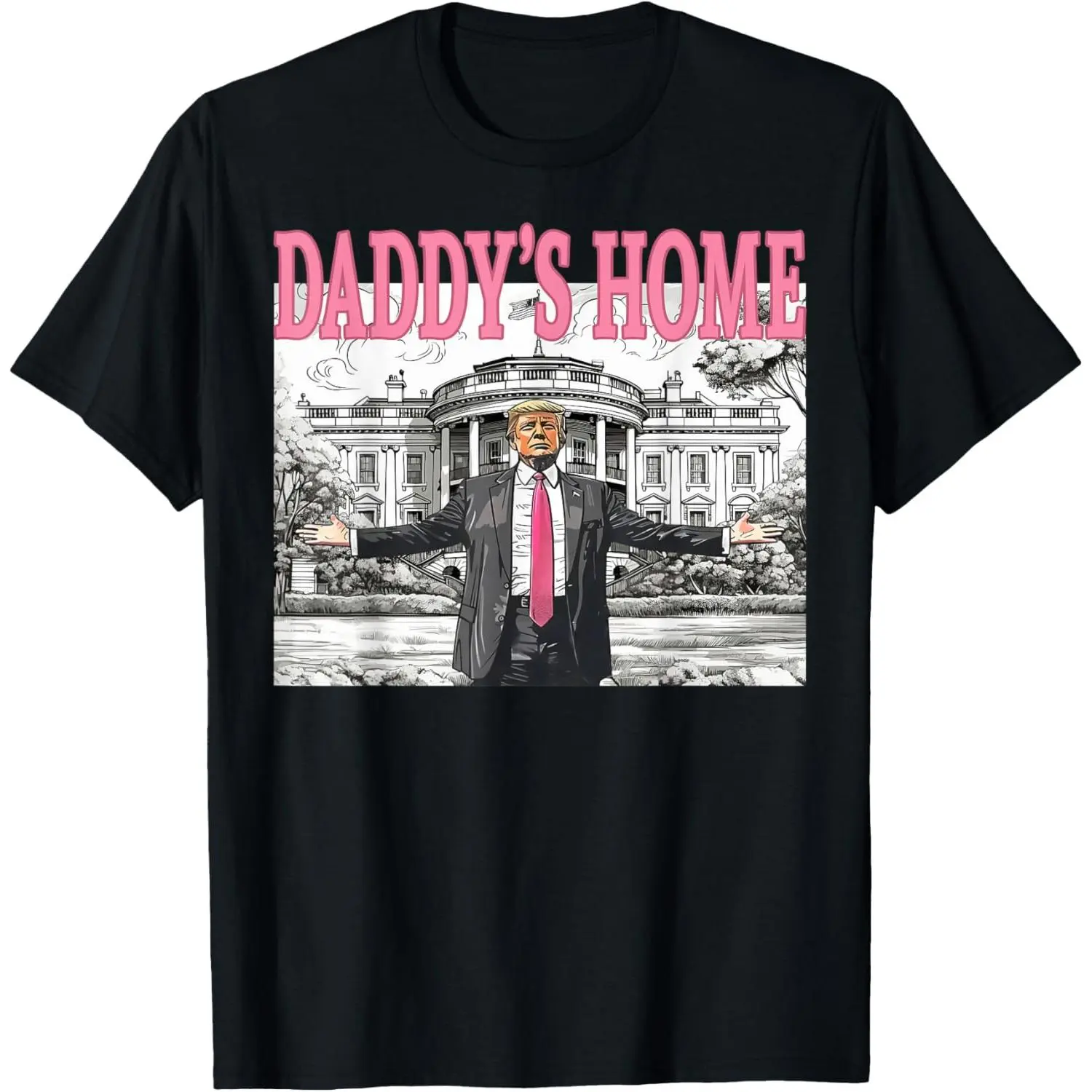100% Cotton Daddy's Home Trump Shirt For Men Women T-Shirt