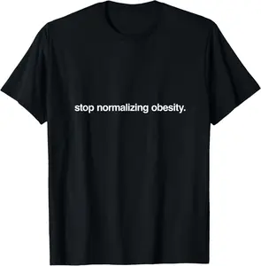 100% Cotton Stop Normalizing Obesity - Funny Controversial Meme Design T-Shirt