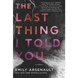 USED-The Last Thing I Told You by Arsenault, Emily (Paperback)