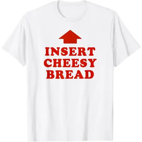T-Shirt Featuring Red "INSERT CHEESY BREAD" Lettering and Red Arrow Design