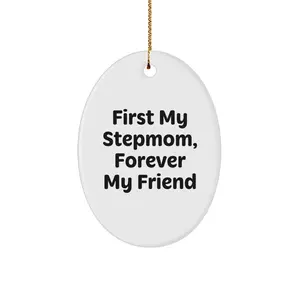 Funny Stepmom Gifts from Family for Stepmom, Oval Ornament for Christmas - 'First My Stepmom, Forever My Friend'