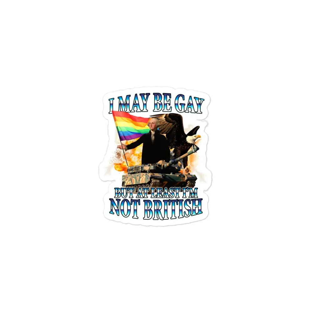 I May Be Gay (Not British) sticker