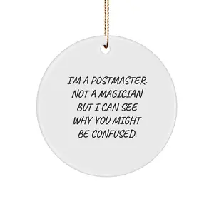 Funny Postmaster Gifts, Unique Circle Ornament for Postmaster, I'm A Postmaster Not A Magician Gifts from Friends for Christmas