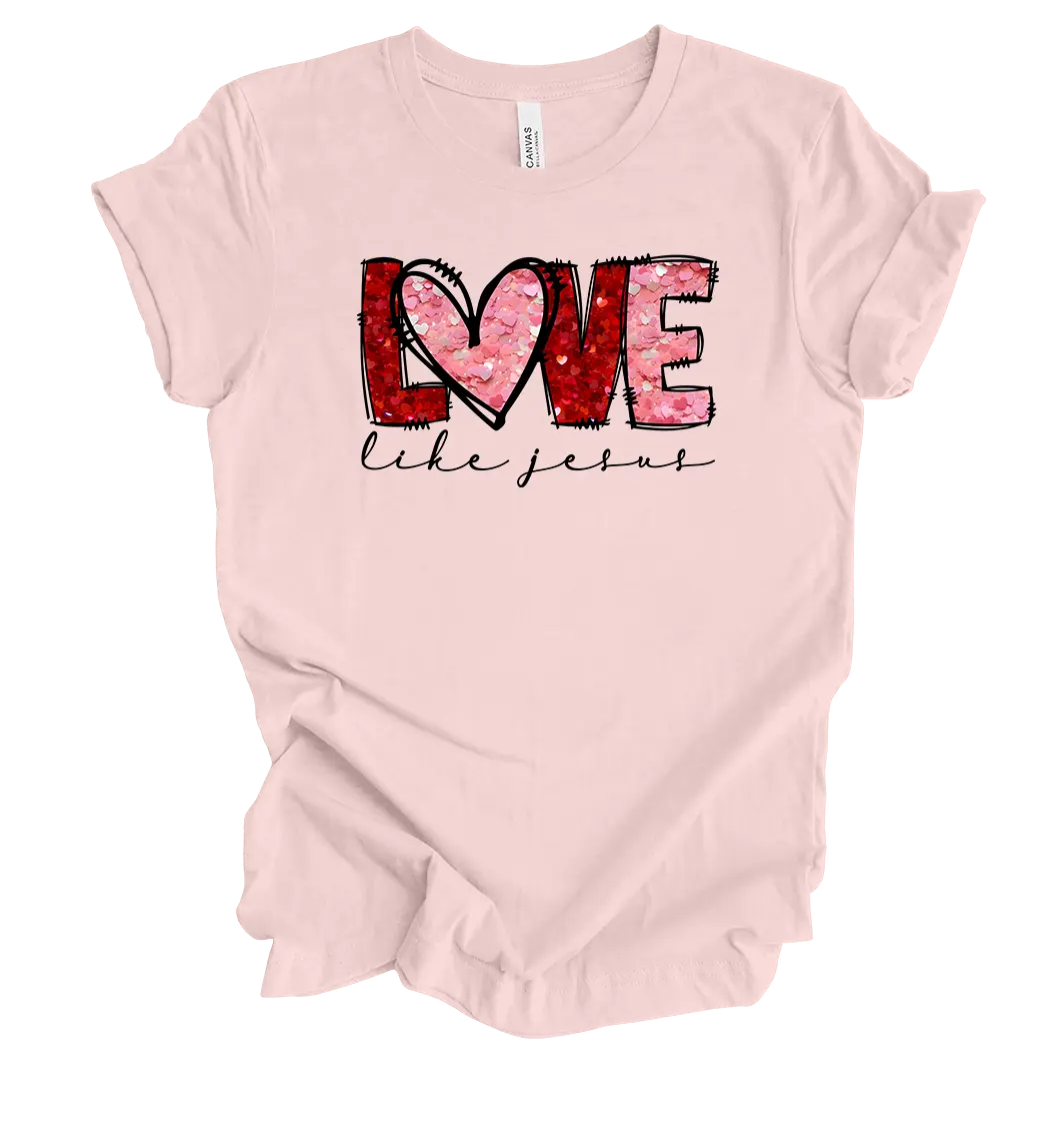 Christian Valentine Love Like Jesus Bible Verse Unisex T-shirt Graphic Tee