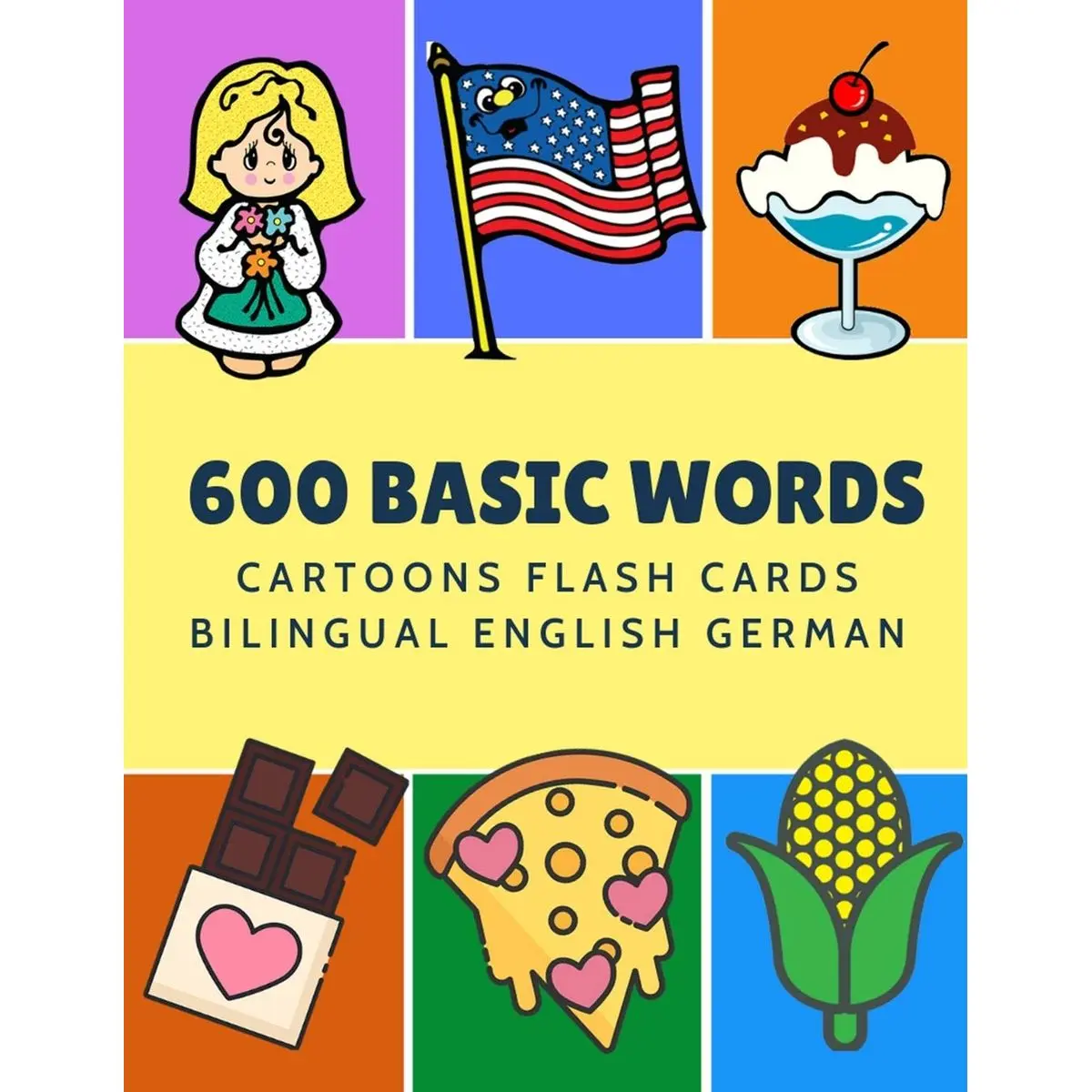 600 Basic Words Cartoons Flash Cards Bilingual English German: Easy learning baby first book with card games like ABC alphabet Numbers Animals to ... for toddlers kids to beginners adults. Paperback – July 18, 2019