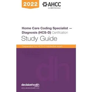 USED-Home Care Coding Specialist – Diagnosis (HCS-D) Certification Study Guide, 2022 by AHCC (Unknown)