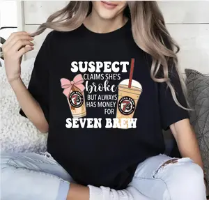 Coffee Girl T-shirt/Sweatshirt, Claims She’s Broke But Always Has Money for Seven Brew Cozy Casual Crewneck, Gift For Her