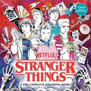 Stranger Things: The Complete Coloring Book (Color All Five Seasons!) -- Netflix - Paperback