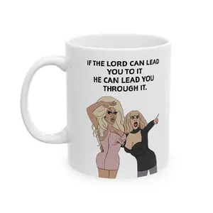 If you lord can lead you to it he can lead you though it funny mug, 11oz ceramic coffee mugs