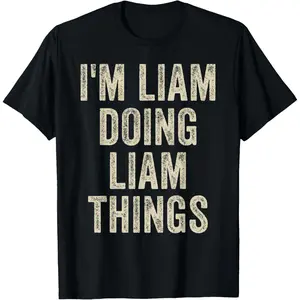 Men's Letter Print Round Neck Tee I'M LIAM DOING LIAM THINGS Funny Father's Day Dad Husband T-Shirt