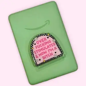 Over Stimulated and Now a Betch Kindle Phone Grip, Book Lover Gifts For Her sticky phone grip magnetic mount, Compact Holder Stand