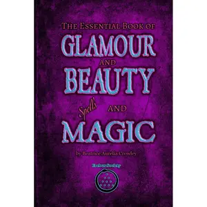 The Essential Book of Glamour and Beauty Spells and Magic Hardcover – April 8, 2025