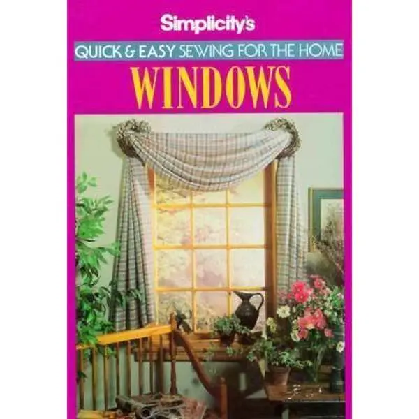 Used Simplicity's Quick & Easy Home Sewing: Windows Hardcover Book - Sewing Tutorials, Home Decor Ideas, Easier Projects by Simplicity Pattern Co. Staff Auth., 1.5 lbs