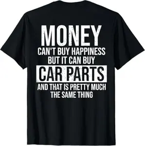 Can Buy Car Parts Funny Car Guy Mechanic Garage Gift T-Shirt