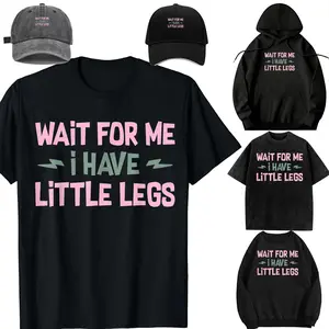 Family set-DIY-Unisex-Long sleeves / With a hat / For children/Wait For Me I Have Little Legs Funny Quote Sarcastic saying T-Shirt