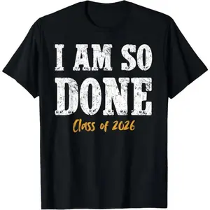 100% Cotton I am so Done Class Of 2026 Senior Mom Funny Graduation 2026 T-Shirt