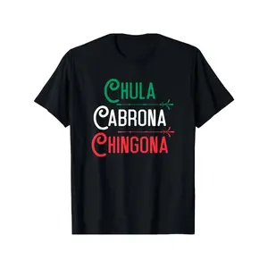 Summer t Shirts Mexicana Chula Cabrona Chingona Mexican Shirt T-Shirt