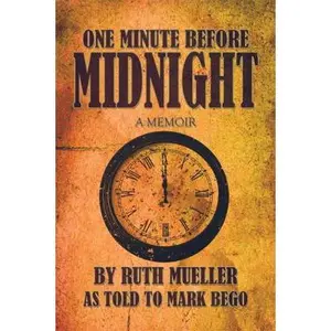 USED-One Minute Before Midnight: A Memoir by Mark Bego (Paperback)