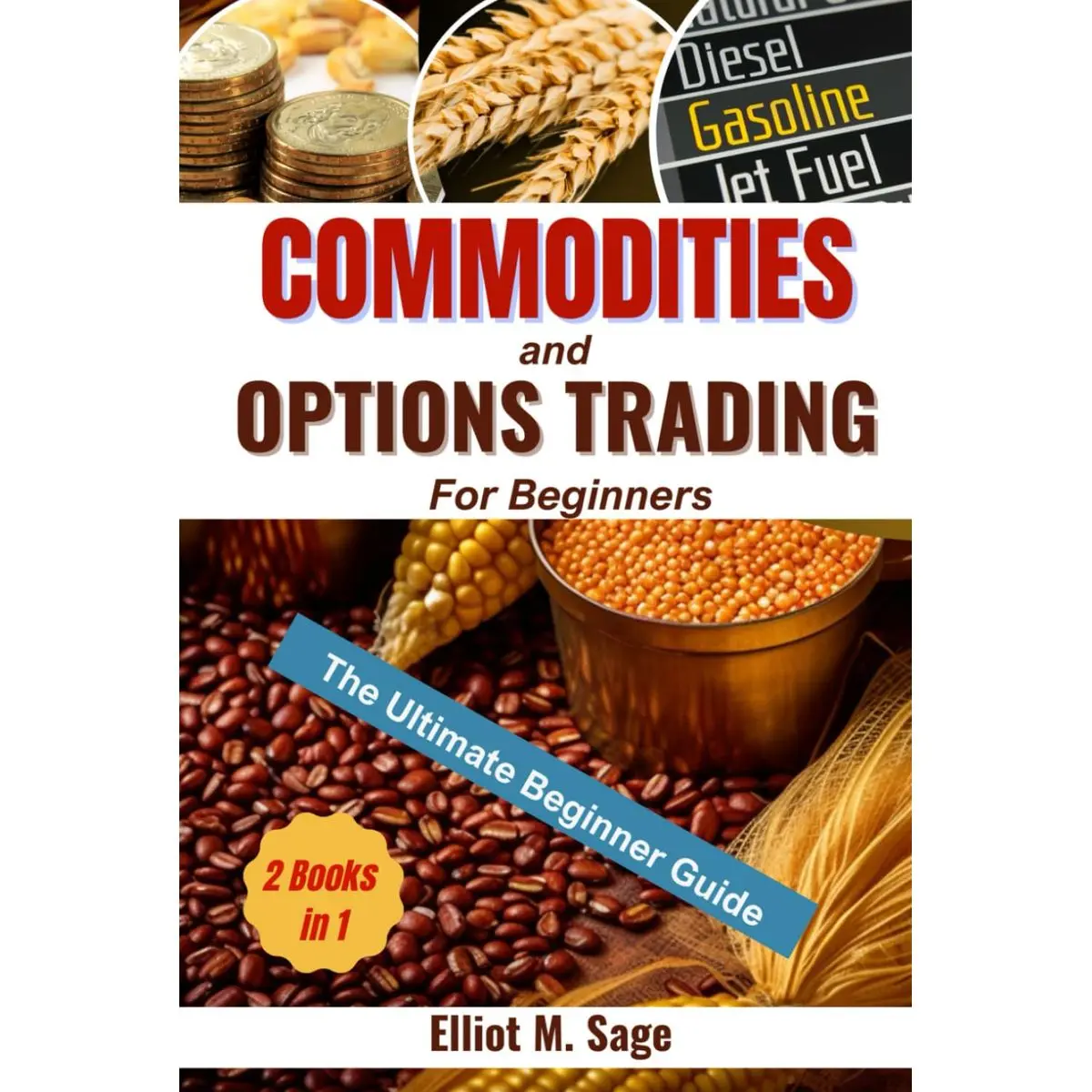 Commodities and Options Trading for Beginners: Step-by-Step Guide with Clear Examples Hardcover – January 21, 2024