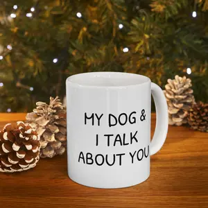 Funny Sarcastic DOG Quote mug | Ceramic Coffee Mug