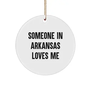 Arkansas Circle Ornament Someone In Arkansas Loves Me Funny Christmas Unique Gift for Family Friends