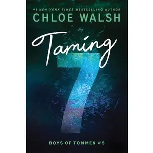 Taming 7 -- Chloe Walsh, Paperback
