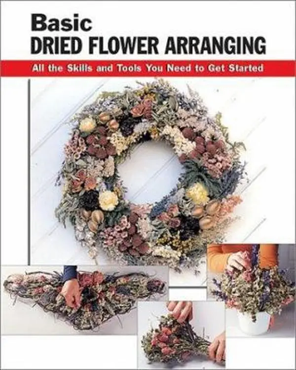 USED-Basic Dried Flower Arranging: All the Skills and Tools You Need to Get Started by Jassy Bratko (Unknown)