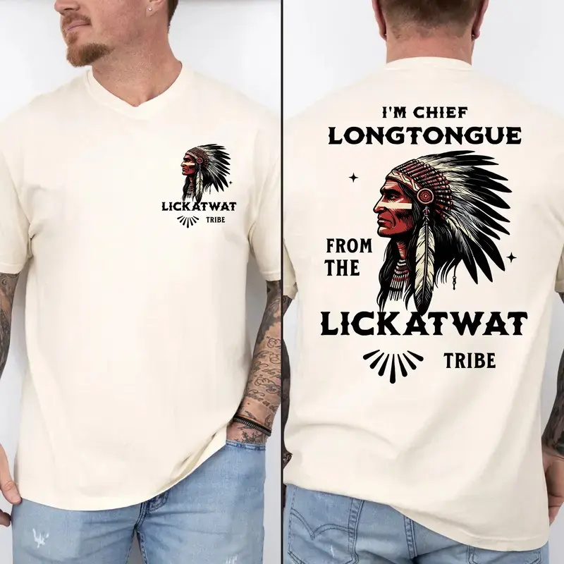 I’m Chief Longtongue From The Lickatwat Tribe T-Shirt, Funny Indigenous Native American Humor Shirt, Satirical Indian Chief Graphic Tee, Playful Meme Quote Design, Bold Statement Apparel For Men And Women