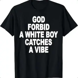 God Forbid A White Boy Catches A Vibe Custom Printed T-Shirt graphic tee men gifts funny tshirt y2k top classic menswear dad joke apparel god Retro Nutcracker Christmas Tree  merchandise