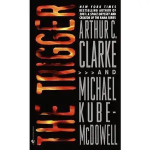 USED-The Trigger by Clarke, Arthur C. (Mass Market Paperback)