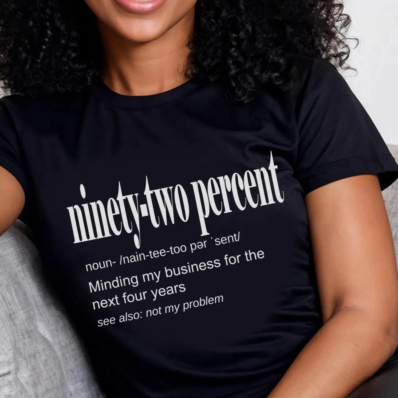 92 Percent Black Women Shirt, 92% T-Shirt, Definition Tee Women Men, Minding My Business Shirt, Black History Month Women Shirts, Noun Gift Women's Shirts