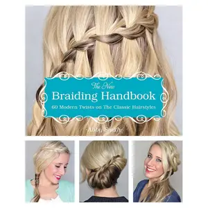 The New Braiding Handbook: 60 Modern Twists on Classic Hairstyles Paperback – April 29, 2014