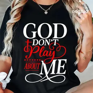 100% Cotton God Dont Play About Me Inspirational Faith T-Shirt Christ Christian Tops